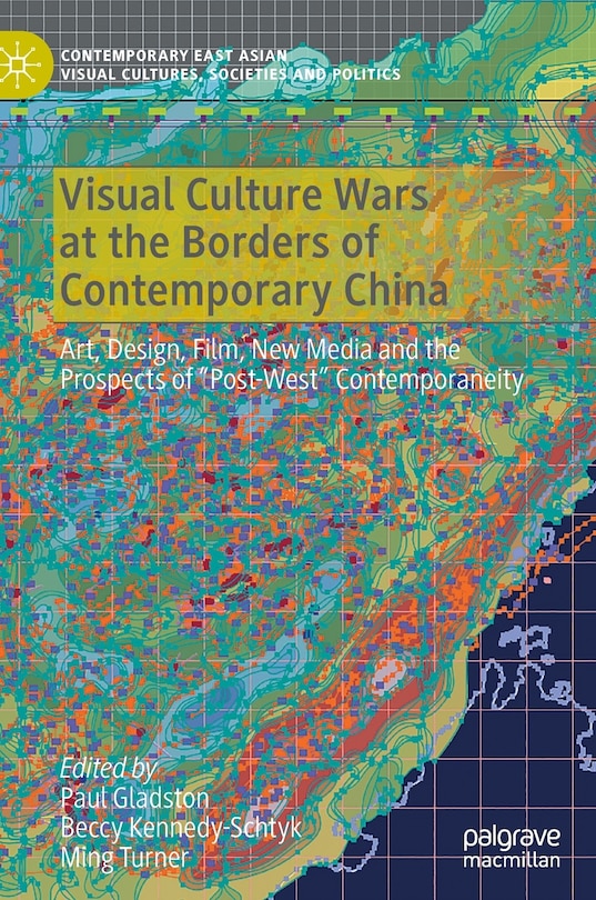 Front cover_Visual Culture Wars at the Borders of Contemporary China