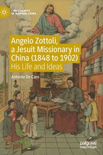 Front cover_Angelo Zottoli, A Jesuit Missionary In China (1848 To 1902)