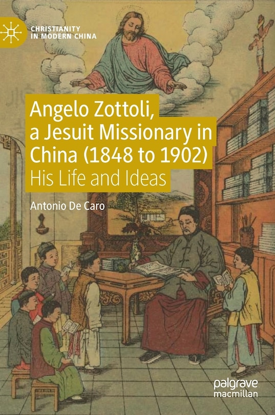 Front cover_Angelo Zottoli, A Jesuit Missionary In China (1848 To 1902)