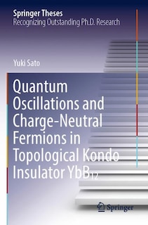 Couverture_Quantum Oscillations and Charge-Neutral Fermions in Topological Kondo Insulator YbB