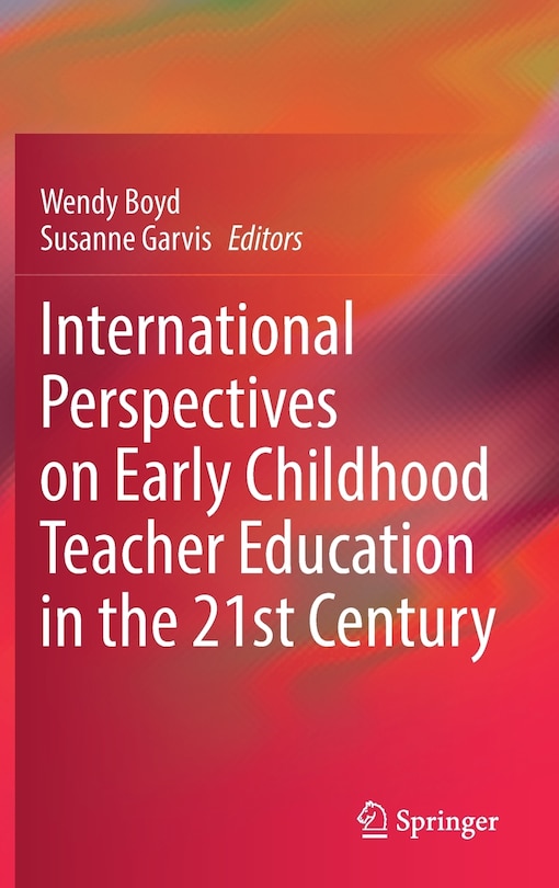 Front cover_International Perspectives on Early Childhood Teacher Education in the 21st Century