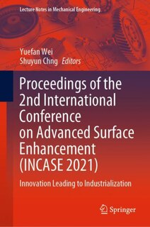 Front cover_Proceedings Of The 2nd International Conference On Advanced Surface Enhancement (incase 2021)
