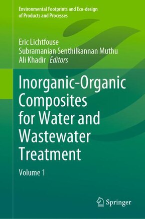 Inorganic-organic Composites For Water And Wastewater Treatment: Volume 1