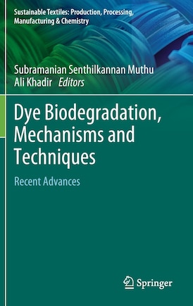 Dye Biodegradation, Mechanisms And Techniques: Recent Advances