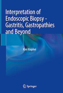 Front cover_Interpretation Of Endoscopic Biopsy - Gastritis, Gastropathies And Beyond