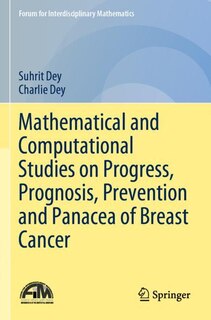 Front cover_Mathematical and Computational Studies on Progress, Prognosis, Prevention and Panacea of Breast Cancer