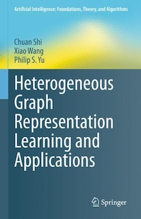 Front cover_Heterogeneous Graph Representation Learning And Applications