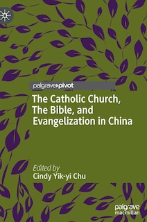 Front cover_The Catholic Church, The Bible, and Evangelization in China