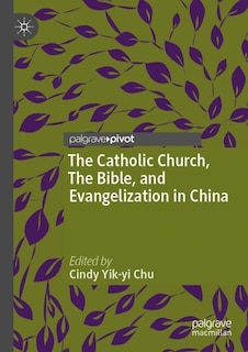 Front cover_The Catholic Church, The Bible, and Evangelization in China