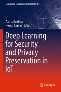 Front cover_Deep Learning for Security and Privacy Preservation in IoT