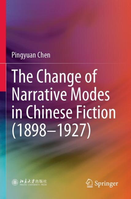 Front cover_The Change of Narrative Modes in Chinese Fiction (1898-1927)