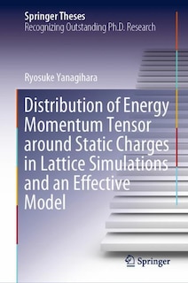 Couverture_Distribution Of Energy Momentum Tensor Around Static Charges In Lattice Simulations And An Effective Model