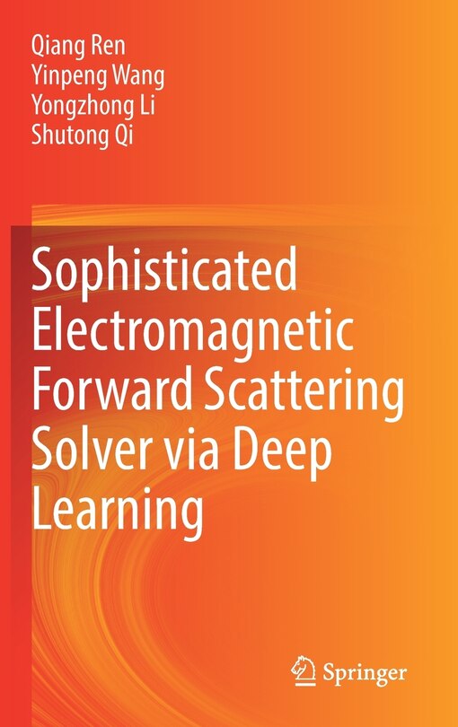 Front cover_Sophisticated Electromagnetic Forward Scattering Solver Via Deep Learning