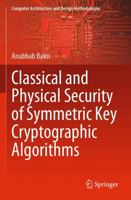 Front cover_Classical and Physical Security of Symmetric Key Cryptographic Algorithms