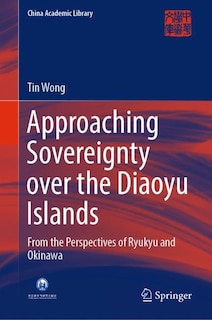 Couverture_Approaching Sovereignty Over The Diaoyu Islands