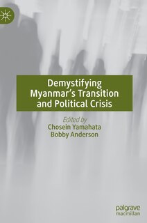 Couverture_Demystifying Myanmar's Transition And Political Crisis