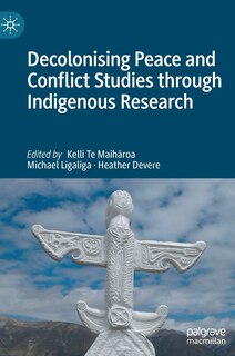 Couverture_Decolonising Peace And Conflict Studies Through Indigenous Research