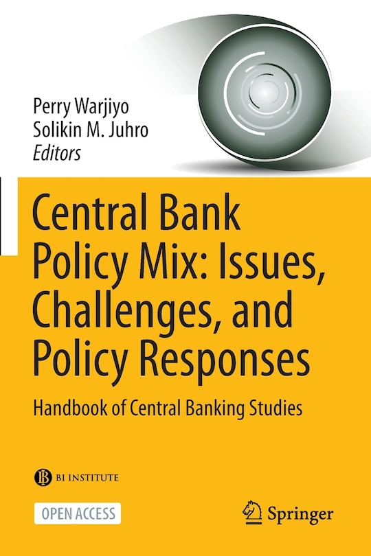 Central Bank Policy Mix: Issues, Challenges, And Policy Responses: Handbook Of Central Banking Studies