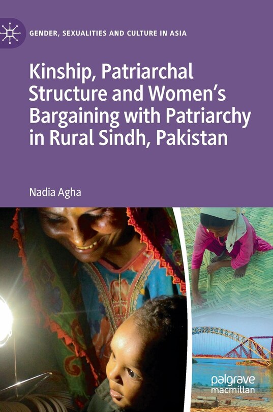Front cover_Kinship, Patriarchal Structure And Women's Bargaining With Patriarchy In Rural Sindh, Pakistan