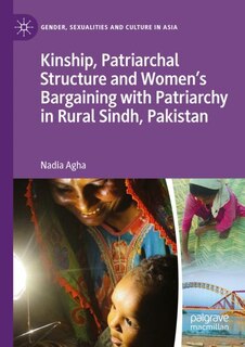 Couverture_Kinship, Patriarchal Structure and Women's Bargaining with Patriarchy in Rural Sindh, Pakistan