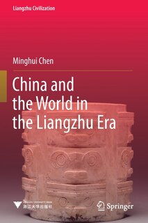 Front cover_China and the World in the Liangzhu Era
