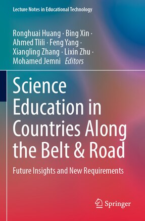 Science Education in Countries Along the Belt and Road: Future Insights and New Requirements