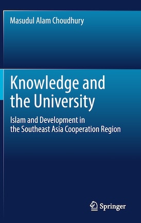 Knowledge And The University: Islam And Development In The Southeast Asia Cooperation Region