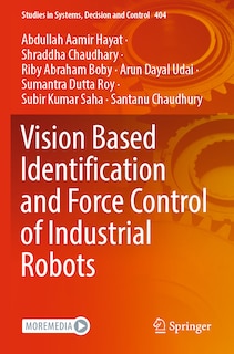Front cover_Vision Based Identification and Force Control of Industrial Robots