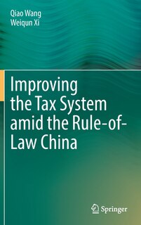 Front cover_Improving The Tax System Amid The Rule-of-law China