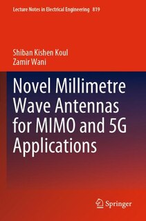 Front cover_Novel Millimetre Wave Antennas for MIMO and 5G Applications