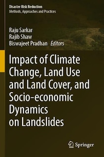 Front cover_Impact of Climate Change, Land Use and Land Cover, and Socio-economic Dynamics on Landslides