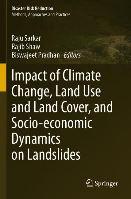 Front cover_Impact of Climate Change, Land Use and Land Cover, and Socio-economic Dynamics on Landslides