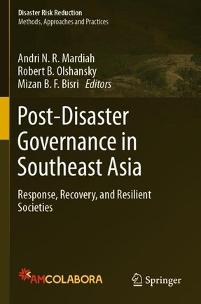 Post-Disaster Governance in Southeast Asia: Response, Recovery, and Resilient Societies