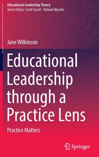 Couverture_Educational Leadership Through A Practice Lens