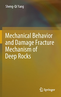 Couverture_Mechanical Behavior And Damage Fracture Mechanism Of Deep Rocks