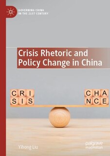 Front cover_Crisis Rhetoric and Policy Change in China