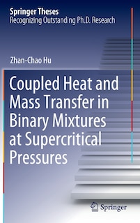 Front cover_Coupled Heat And Mass Transfer In Binary Mixtures At Supercritical Pressures