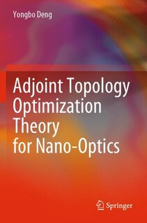 Front cover_Adjoint Topology Optimization Theory for Nano-Optics