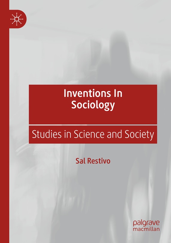 Inventions in Sociology: Studies in Science and Society