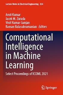 Computational Intelligence in Machine Learning: Select Proceedings of ICCIML 2021