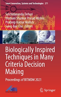 Front cover_Biologically Inspired Techniques In Many Criteria Decision Making