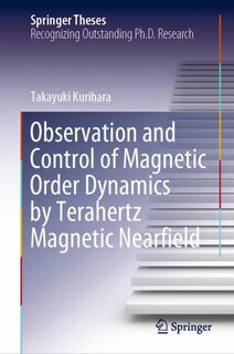 Couverture_Observation And Control Of Magnetic Order Dynamics By Terahertz Magnetic Nearfield
