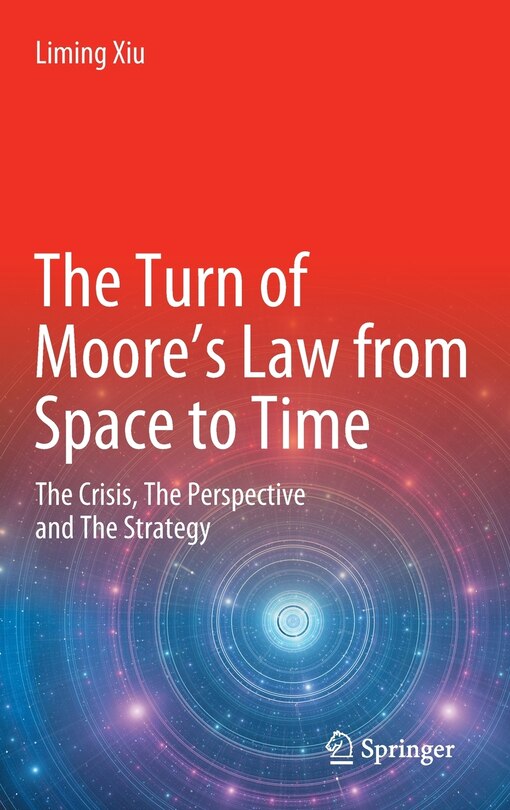 Front cover_The Turn Of Moore's Law From Space To Time