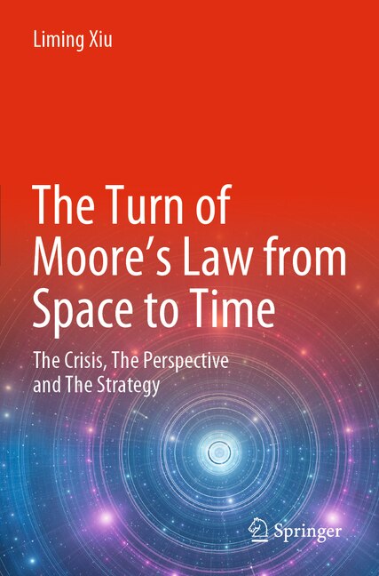 Front cover_The Turn of Moore's Law from Space to Time