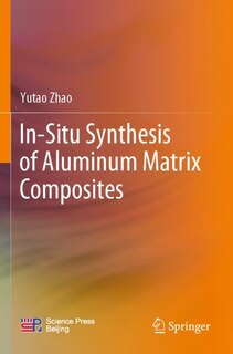 Couverture_In-Situ Synthesis of Aluminum Matrix Composites
