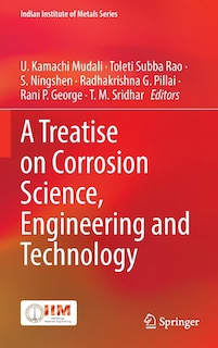Front cover_A Treatise On Corrosion Science, Engineering And Technology