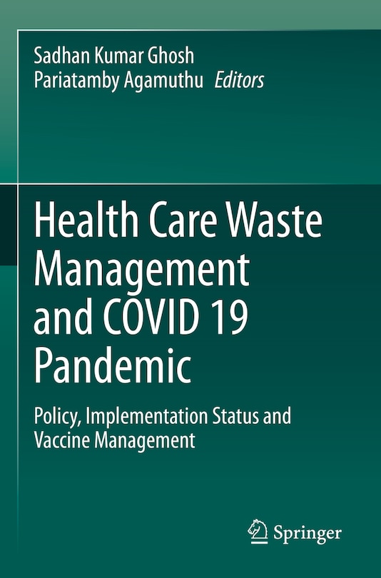 Health Care Waste Management and COVID 19 Pandemic: Policy, Implementation Status and Vaccine Management