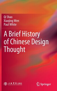 Front cover_A Brief History Of Chinese Design Thought
