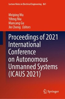Front cover_Proceedings Of 2021 International Conference On Autonomous Unmanned Systems (icaus 2021)