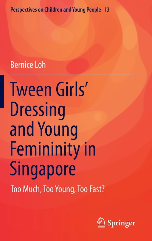 Front cover_Tween Girls' Dressing And Young Femininity In Singapore